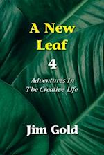 A New Leaf 4: Adventures In The Creative Life 