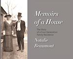 Memoirs of a House: The Story of a Four-Generation Family Residence 