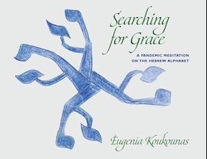 Searching for Grace: A Pandemic Meditation on the Hebrew Alphabet