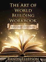 The Art of World Building Workbook: Fantasy Edition 