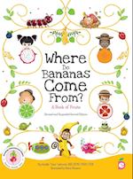 Where Do Bananas Come From? A Book of Fruits