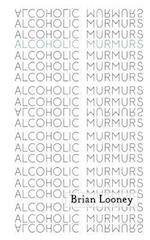 Alcoholic Murmurs