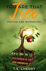 You are that Tree Prayer and Workbook
