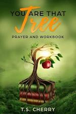 You are that Tree Prayer and Workbook