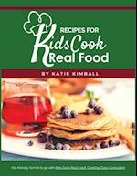 Recipes for Kids Cook Real Food