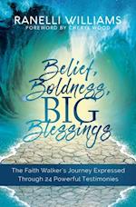 Belief, Boldness, BIG Blessings