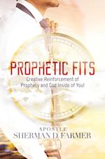 Prophetic Fits : Creative Reinforcement of Prophecy and God inside of - YOU!