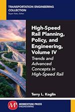 High-Speed Rail Planning, Policy, and Engineering, Volume IV