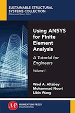 Using ANSYS for Finite Element Analysis, Volume I