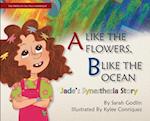 A Like the Flowers, B Like the Ocean: Jade's Synesthesia Story 