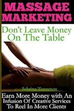 Massage Marketing - Don't Leave Money on the Table