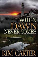 When Dawn Never Comes