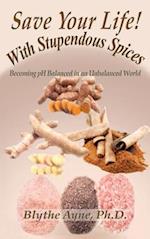 Save Your Life with Stupendous Spices