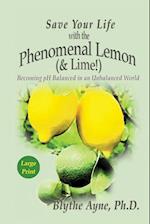 Save Your Life with the Phenomenal Lemon (& Lime)