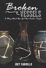Broken Vessels: A Story About How God Uses Broken People 