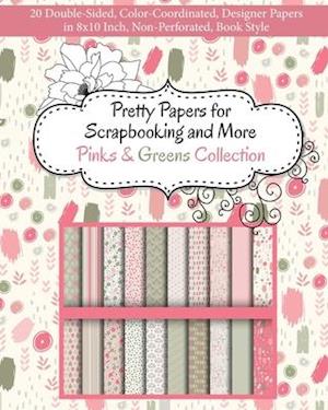 Pretty Papers for Scrapbooking and More - Pinks and Greens Collection