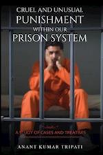 Cruel and Unusual Punishment within Our Prison System