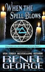 When the Spell Blows: A Paranormal Women's Fiction Novel 