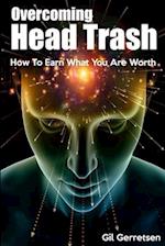 Head Trash: How To Earn What You Are Worth 