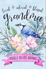 Loved Adored Blessed Grandma Weekly Prayer Journal