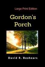 Gordon's Porch - LPE: Large Print Edition 