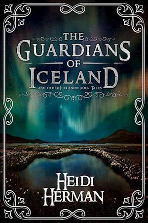 The Guardians of Iceland and other Icelandic Folk Tales