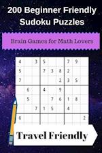 200 Beginner Friendly Sudoku Puzzles: Brain Games for Math Lovers 