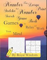 Number Fun Large Print Sudoku and Number Search Game Book: Games to Relax and Work the Mind 