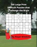 200 Large Print Difficult Puzzles that Challenge the Brain: Games to Relax with and Work Your Brain 