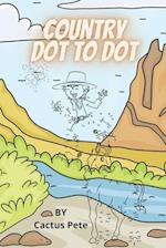 Country Dot To Dot: a Delightful Collection of Animal and Cowboy Dot to Dots Ages 7 and Up 