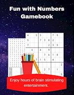 Fun with Numbers Gamebook: A Collection of 20 Number Searches and 60 Easy to Hard Sudoku Puzzles 