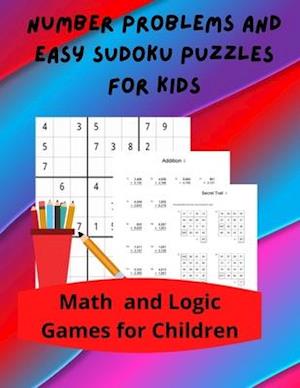 Number Problems and Easy Sudoku Puzzles for Kids: Math and Logic Games for Children