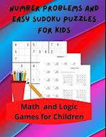 Number Problems and Easy Sudoku Puzzles for Kids: Math and Logic Games for Children 