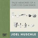 False Memories of a Cape Cod Clam Shack 