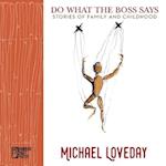 Do What the Boss Says: Stories of Family and Childhood 