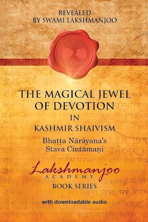 The Magical Jewel of Devotion in Kashmir Shaivism