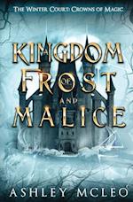 A Kingdom of Frost and Malice, The Winter Court Series, A Crowns of Magic Universe Series 