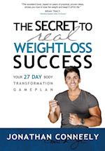 THE SECRET TO REAL WEIGHT LOSS SUCCESS