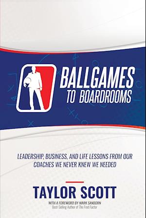 Ballgames to Boardrooms