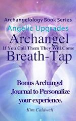 Archangelology, Archangel, Breath-Tap: If You Call Them They Will Come 