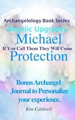 Archangelology Michael Protection: If You Call Them They Will Come 