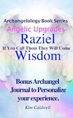 Archangelology, Raziel, Wisdom: If You Call Them They Will Come 