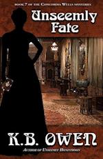 Unseemly Fate: book 7 of the Concordia Wells Mysteries 