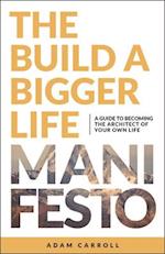 The Build a Bigger Life Manifesto