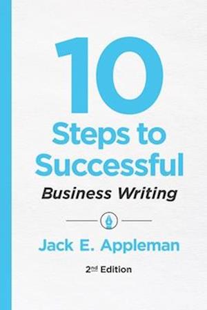 10 Steps to Successful Business Writing, 2nd Edition