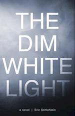 The Dim White Light