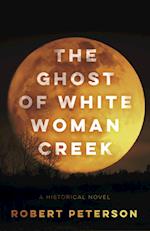 The Ghost of White Woman Creek