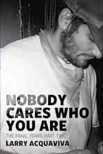 Nobody Cares Who You Are