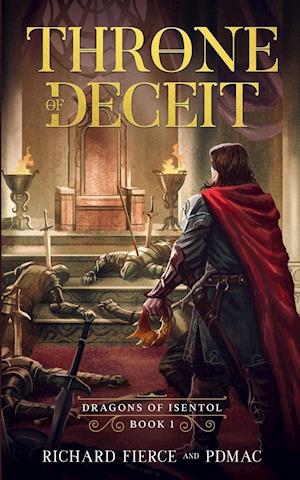 Throne of Deceit: Dragons of Isentol Book 1