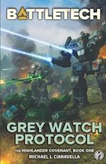 BattleTech: Grey Watch Protocol (Book One of The Highlander Covenant) 